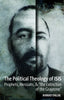 The Political Theology of ISIS: Prophets, Messiahs, & 