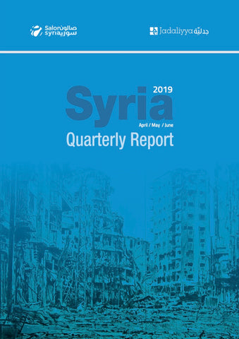 Syria Quarterly Report Issue 6: April/May/June 2019